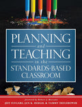 Planning and Teaching in the Standards-Based Classroom B344174